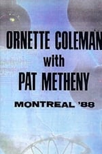 Ornette Coleman and Prime Time & Pat Metheny: Live in Montreal