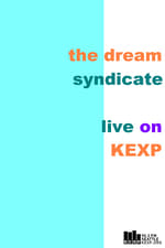 The Dream Syndicate: Live on KEXP