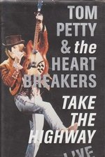 Tom Petty and the Heartbreakers: Take the Highway Live