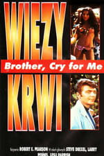 Brother, Cry For Me