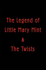 The Legend of Little Mary Mint & the Twists