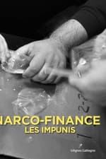 Narco-Finance, les impunis