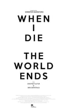 When I Die the World Ends