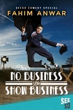 Fahim Anwar: There's No Business Like Show Business