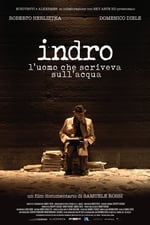 Indro - L'uomo che scriveva sull'acqua