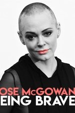 Rose McGowan: Being Brave