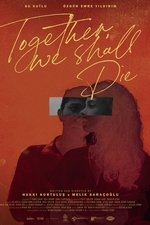 Together, We Shall Die