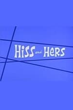 Hiss and Hers