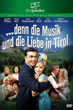 … denn die Musik und die Liebe in Tirol