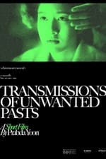 Transmissions of Unwanted Pasts