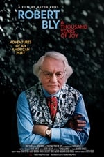 Robert Bly: A Thousand Years of Joy