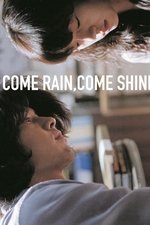 Come Rain, Come Shine