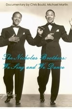 The Nicholas Brothers: We Sing and We Dance