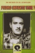 Pedro infante vive?