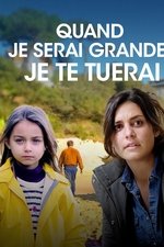 Quand je serai grande, je te tuerai