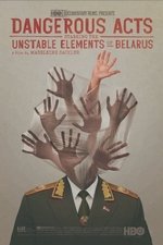 Dangerous Acts Starring the Unstable Elements of Belarus