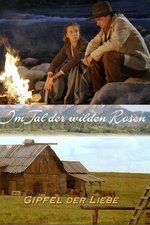 Im Tal der wilden Rosen: Gipfel der Liebe