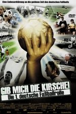 Gib mich die Kirsche! – Die 1. deutsche Fußballrolle