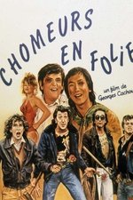 Les chômeurs en folie