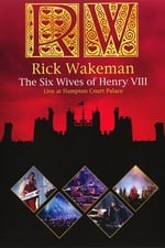 Rick Wakeman: The Six Wives Of Henry VIII