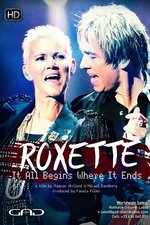 Roxette: It All Begins Where It Ends