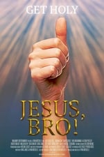 Jesus, Bro!