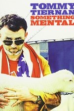 Tommy Tiernan: Something Mental