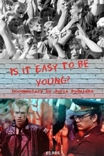Is It Easy to Be Young?