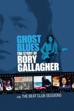 Ghost Blues: The Story of Rory Gallagher