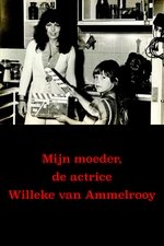 Mijn mother, actress Willeke van Ammelrooy