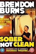 Brendon Burns: Sober Not Clean