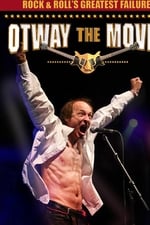 Rock and Roll's Greatest Failure: Otway the Movie