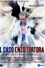 Il caso Enzo Tortora - Dove eravamo rimasti?