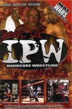 Best of IPW Hardcore Wrestling, Vol. 1