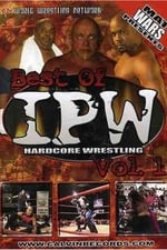 Best of IPW Hardcore Wrestling, Vol. 1