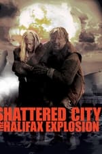 Shattered City: The Halifax Explosion