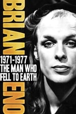 Brian Eno 1971–1977: The Man Who Fell To Earth