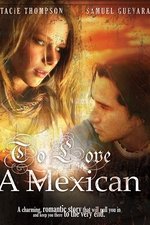 To Love a Mexican