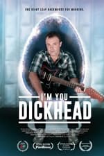 I'm You, Dickhead