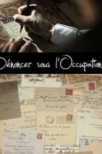 Dénoncer sous l'Occupation