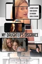 My Daughter's Disgrace