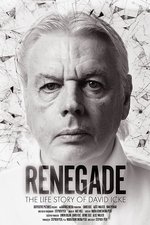 Renegade: The Life Story of David Icke