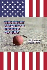 The Great American Fourth of July and Other Disasters