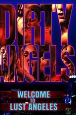 Dirty Angels: Welcome to Lust Angeles