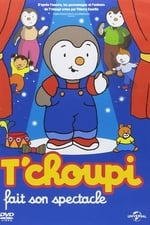 T'choupi fait son spectacle