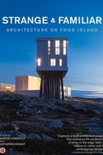 Strange and Familiar: Architecture on Fogo Island