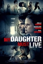 My Daughter Must Live