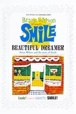 Beautiful Dreamer: Brian Wilson and the Story of Smile