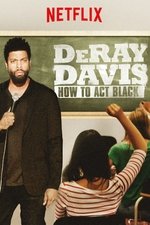 DeRay Davis: How to Act Black