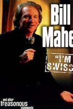 Bill Maher: I'm Swiss